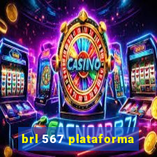 brl 567 plataforma